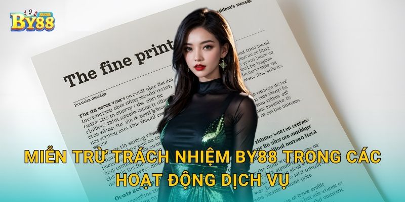 Miễn trừ trách nhiệm hợp lý – Bảo vệ quyền lợi tại by88 1 Miễn trừ trách nhiệm by88 trong các hoạt động dịch vụ