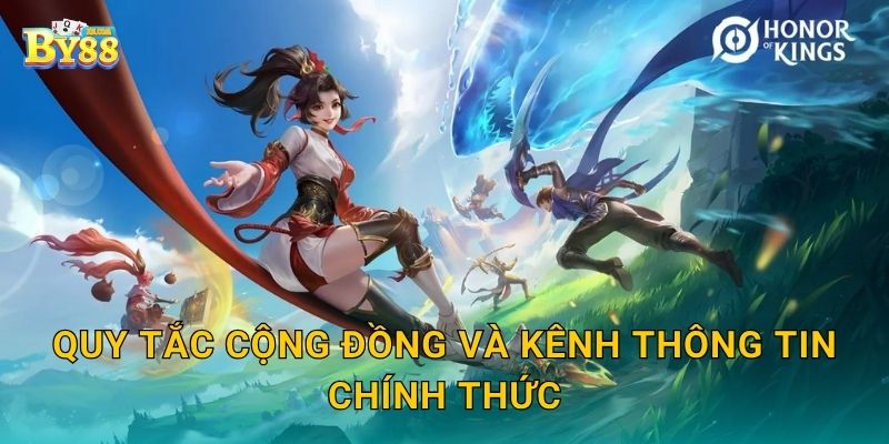 Honor of Kings bảo chứng cộng đồng – tiêu chuẩn minh bạch by88 3 Quy tắc cộng đồng và kênh thông tin chính thức