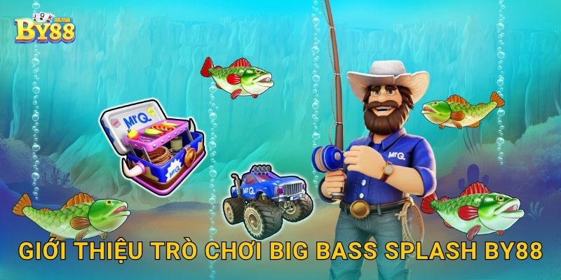 Big Bass Splash sôi nổi – Săn thưởng đậm tại by88 2 Giới thiệu trò chơi Big Bass Splash by88