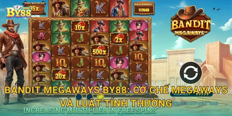 Bandit Megaways chức năng chủ lực, tối đa lợi nhuận trên by88 2 Bandit Megaways by88: cơ chế Megaways và luật tính thưởng